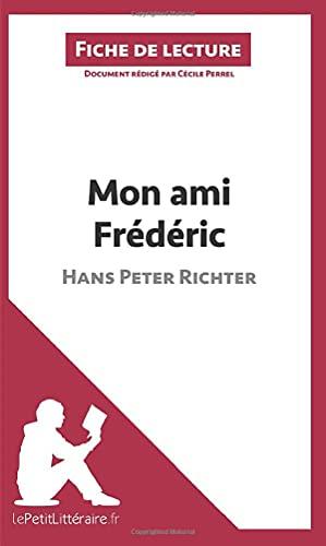 Mon ami Frédéric de Hans Peter Richter (Fiche de lecture) : Analyse complète et résumé détaillé de l'oeuvre