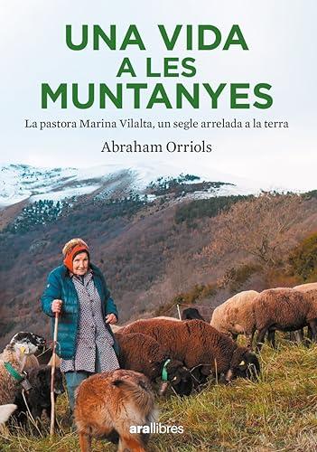 Una vida a les muntanyes: La pastora Miarina Vilalta, un segle arrelada a la terra