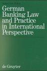 German Banking Law and Practice in International Perspective