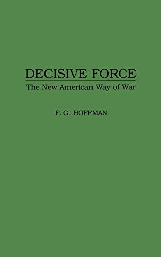 Decisive Force: The New American Way of War