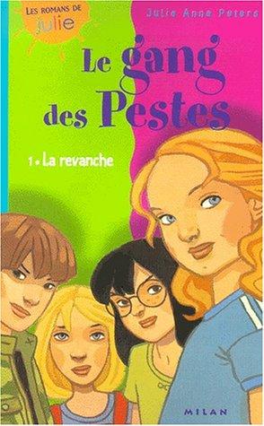 Le gang des pestes. Vol. 1. La revanche