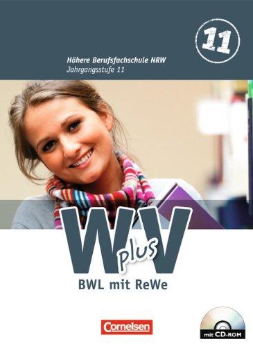 Wirtschaft für Fachoberschulen und Höhere Berufsfachschulen - W plus V - Höhere Berufsfachschule Nordrhein-Westfalen: Band 1: 11. Jahrgangsstufe - BWL mit Rechnungswesen: Schülerbuch mit CD-ROM