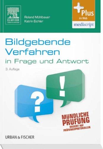 Bildgebende Verfahren in Frage und Antwort: Fragen und Fallgeschichten - mit Zugang zum Elsevier-Portal