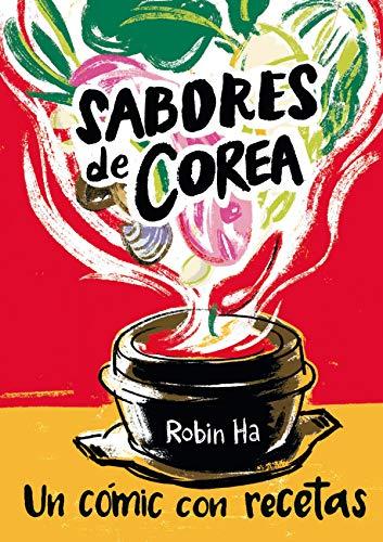 Sabores de Corea : Un cómic con recetas (Gastronomía Cultural)