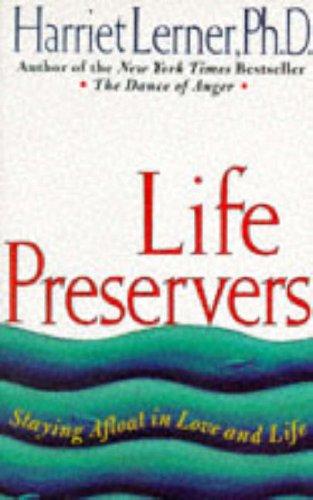 Life Preservers: Wise Advice and Common Sense for Real Relationships