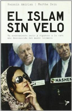 El islam sin velo : un acercamiento serio y riguroso a la cara más desconocida del mundo islámico (Bronce)