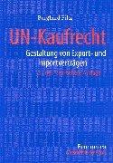 UN-Kaufrecht: Gestaltung von Export- und Importverträgen, Wegweiser für die Praxis