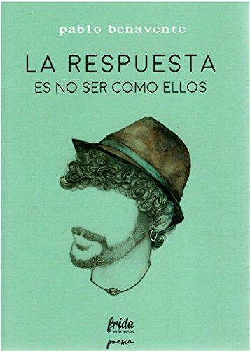 La respuesta es no ser como ellos (Poesía, Band 25)