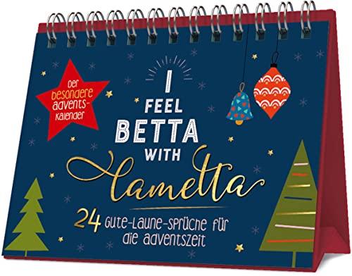 I feel betta with Lametta. 24 Gute-Laune-Sprüche für die Adventszeit: Der besondere Adventskalender