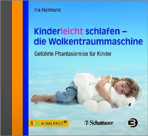 Kinderleicht schlafen - die Wolkentraummaschine: Geführte Phantasiereise für Kinder