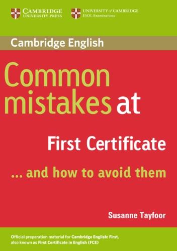 Common Mistakes at First Certificate. Book: ...and how to avoid them