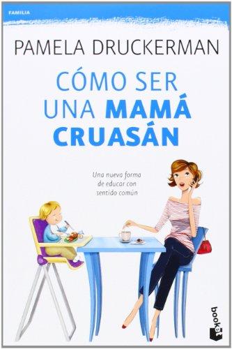 Cómo ser una mamá cruasán (Familia)