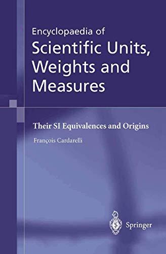 Encyclopaedia of Scientific Units, Weights and Measures: Their SI Equivalences and Origins