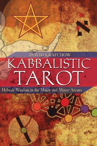 Kabbalistic Tarot: Hebraic Wisdom in the Major and Minor Arcana