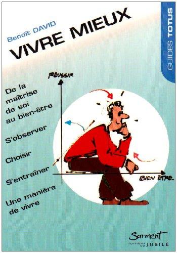 Vivre mieux : de la maîtrise de soi au bien-être