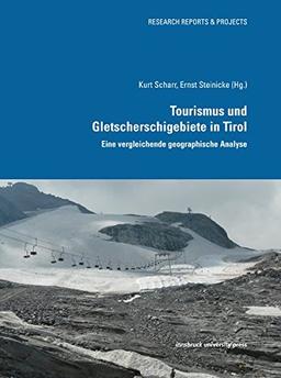 Tourismus und Gletscherschigebiete in Tirol: Eine vergleichende geographische Analyse