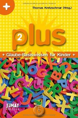 Plus 2 : Glaube Basiswissen