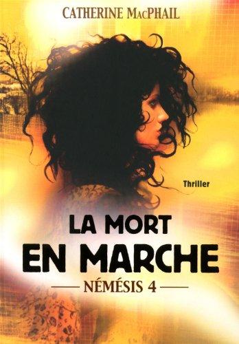 Némésis. Vol. 4. La mort en marche