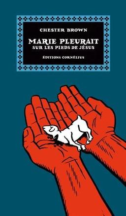 Marie pleurait sur les pieds de Jésus