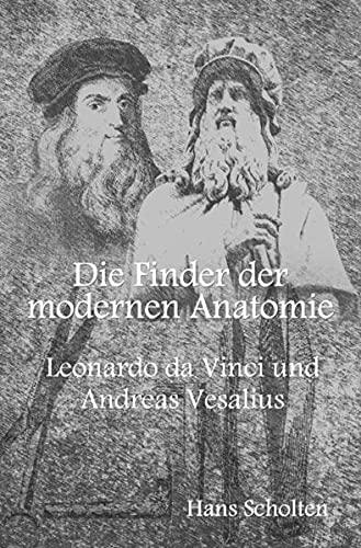 Die Finder der modernen Anatomie: Leonardo da Vinci und Andreas Vesalius