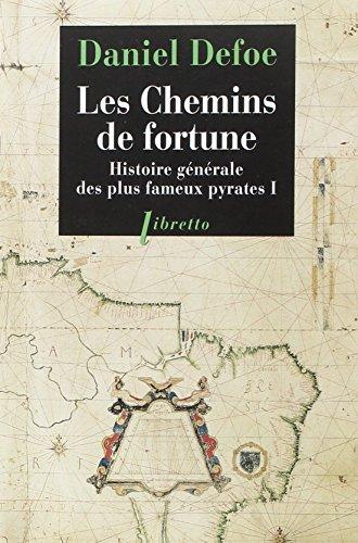 Histoire générale des plus fameux pyrates. Vol. 1. Les chemins de fortune