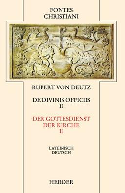 Liber de divinis officiis = Der Gottesdienst der Kirche: 2. Teilband - Auf der Textgrundlage der Edition von Hrabanus Haacke (Fontes Christiani 2. Folge, Leinen)