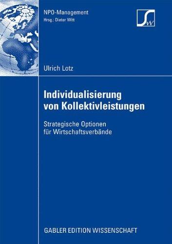 Individualisierung von Kollektivleistungen: Strategische Optionen für Wirtschaftsverbände (NPO-Management)