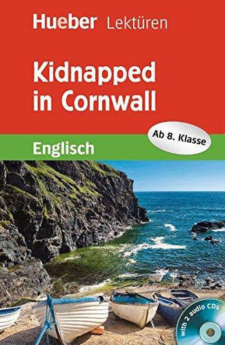 Kidnapped in Cornwall: Lektüre mit 2 Audio-CDs (Hueber Lektüren)