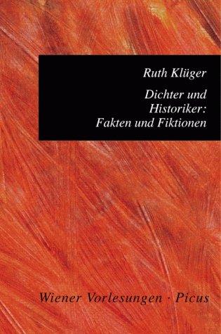 Dichter und Historiker, Fakten und Fiktionen