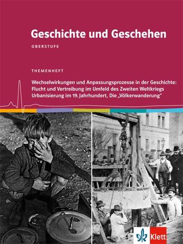 Geschichte und Geschehen - Themenhefte für die Oberstufe in Niedersachsen / Wechselwirkungen und Anpassungsprozesse in der Geschichte: Flucht und ... im 19. Jahrhundert. Die "Völkerwanderung"