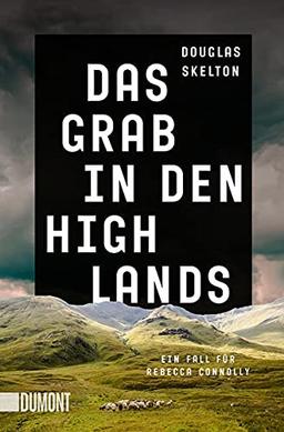 Das Grab in den Highlands: Ein Fall für Rebecca Connolly (Rebecca-Connolly-Reihe, Band 2)