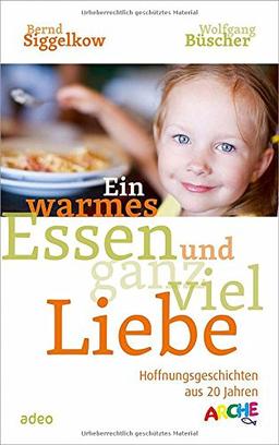 Ein warmes Essen und ganz viel Liebe: Hoffnungsgeschichten aus 20 Jahren ARCHE.