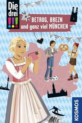 Die drei !!!, Betrug, Brezn und ganz viel München: Mit den wichtigsten Sehenswürdigkeiten, Sprachführer und Landkarte