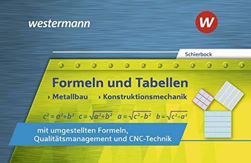 Formeln und Tabellen für metalltechnische Berufe / mit umgestellten Formeln, Qualitätsmanagement und CNC-Technik: Formeln und Tabellen - Metallbau, ... und CNC-Technik: Formelsammlung