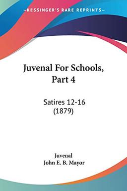 Juvenal For Schools, Part 4: Satires 12-16 (1879)