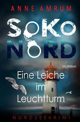 SoKo Nord - Eine Leiche im Leuchtturm: Syltkrimi Nordseekrimi