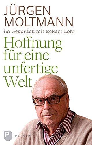 Hoffnung für eine unfertige Welt