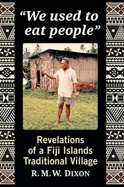 "We used to eat people": Revelations of a Fiji Islands Traditional Village