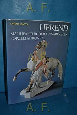 Herend, Manufaktur der ungarischen Porzellankunst.