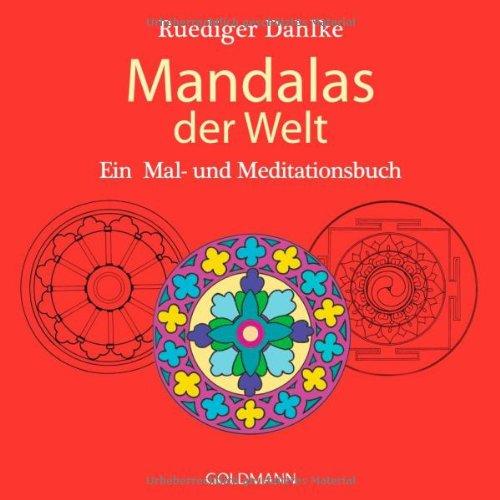 Mandalas der Welt: Ein Mal- und Meditationsbuch