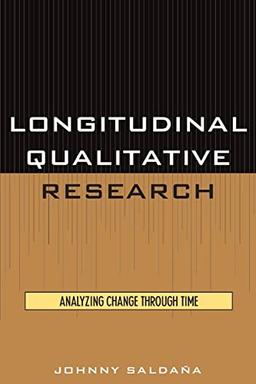 Longitudinal Qualitative Research: Analyzing Change Through Time