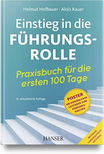 Einstieg in die Führungsrolle: Praxisbuch für die ersten 100 Tage