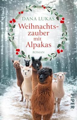 Weihnachtszauber mit Alpakas: Roman | Herzerwärmender Weihnachtsroman zum Wohlfühlen