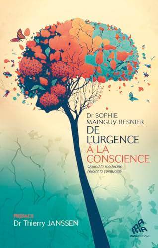 De l'urgence à la conscience : quand la médecine rejoint la spiritualité