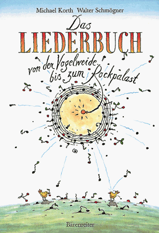 Das Liederbuch. Von der Vogelweide bis zum Rockpalast