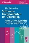 Software-Komponenten im Überblick: Einführung, Klassifizierung und Vergleich von JavaBeans, .Net, EJBs, Corba, UML 2