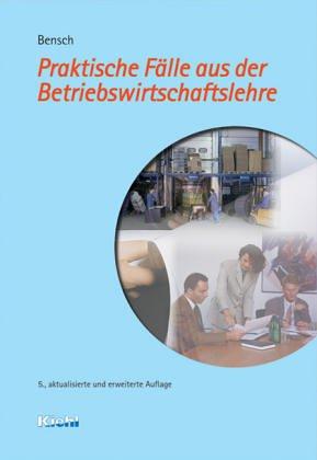 Praktische Fälle aus der Betriebswirtschaftslehre