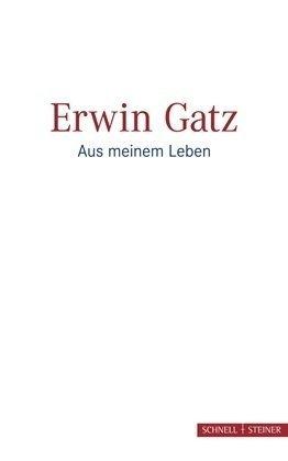 Erwin Gatz: Aus meinem Leben