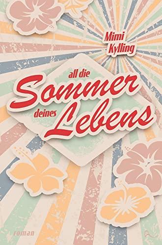 All Die Sommer Deines Lebens