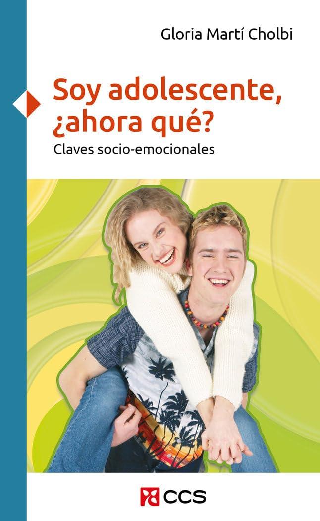 Soy adolescente, Ahora qué?: Claves socio-emocionales (Crecer, Band 10)